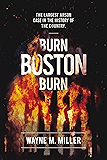Burn Boston Burn: "The Largest Arson Case in the History of the Country"