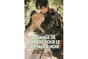 Romance Gay : Louange de Lumière pour le Chevalier Noir: Roman de fantasy sombre. Un chevalier antagoniste enlève un prêtre d