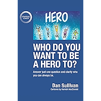 Who do you want to be a hero to?: Answer just one question and clarify who you can always be book cover