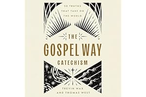The Gospel Way Catechism: 50 Truths That Take on the World