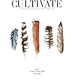 CULTIVATE VOL. I : The Head to Heart Journey (REVISED & EXPANDED)