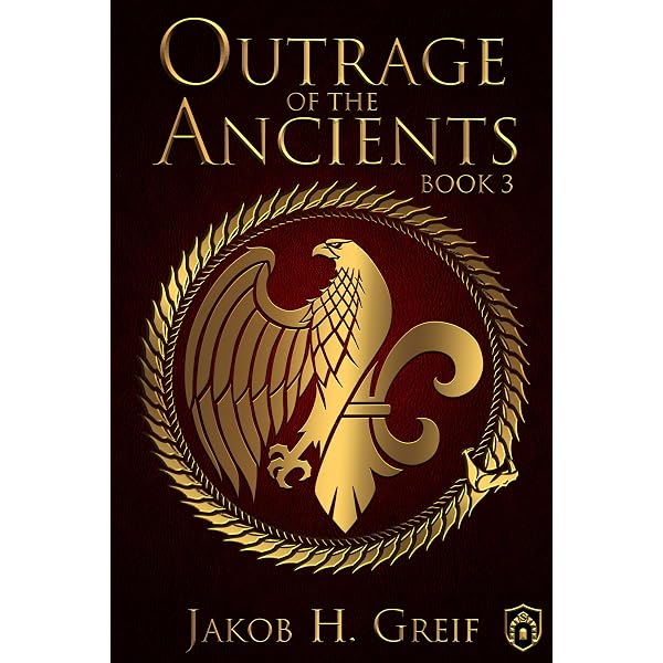 Amazon.com: Outrage of the Ancients eBook : Greif, Jakob H