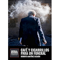 Café y cigarrillos para un funeral (Novela corta)