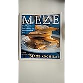 Meze: Small Plates to Savor and Share from the Mediterranean Table