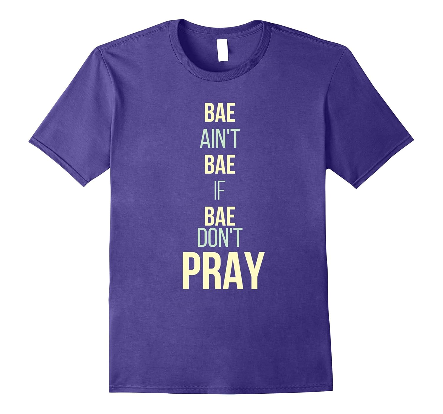 Bae ain't bae if bae don't pray t shirt Christian Jesus-ANZ