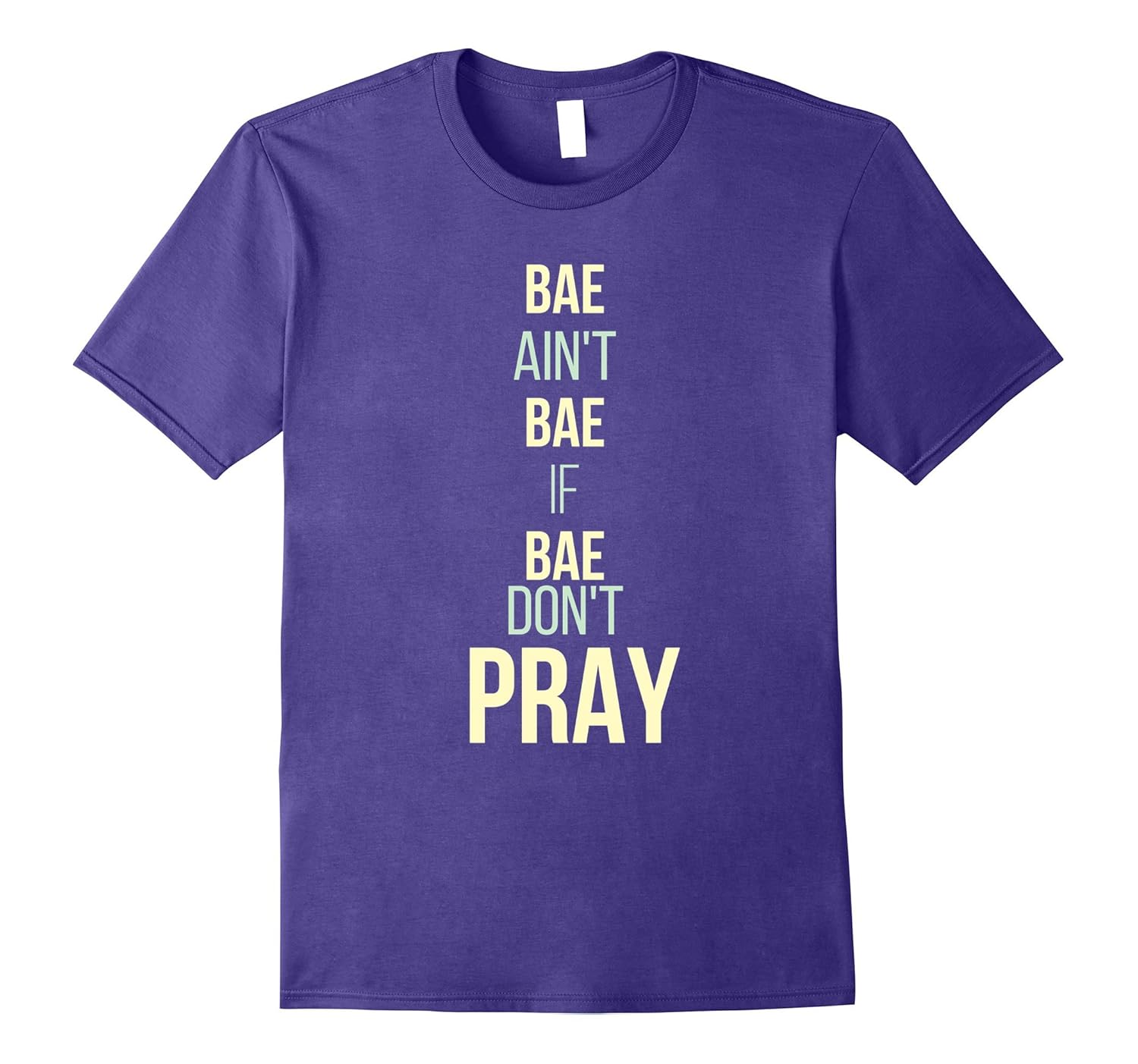 Bae ain't bae if bae don't pray t shirt Christian Jesus-Rose