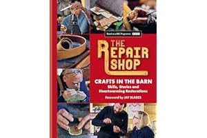 The Repair Shop: Crafts in the Barn: Skills, stories and heartwarming restorations