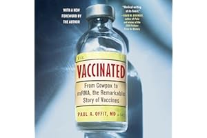 Vaccinated: From Cowpox to mRNA, the Remarkable Story of Vaccines