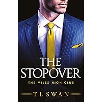 The Stopover (The Miles High Club, 1): Swan, T L: 9781542015875: Amazon ...