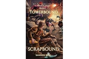 Towerbound Book 2: Scrapbound (LitRPG • Time Travel • Dystopian) (Towerbound (LITRPG + REGRESSOR + OPMC))