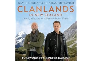 Clanlands in New Zealand: Kiwis, Kilts, and an Adventure Down Under