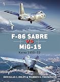 F-86 Sabre vs MiG-15: Korea 1950&ndash;53 (Duel)