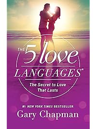 The 5 Love Languages: The Secret to Love that Lasts