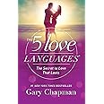 The 5 Love Languages: The Secret to Love that Lasts