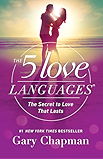 The 5 Love Languages: The Secret to Love that Lasts