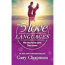 The 5 Love Languages: The Secret to Love that Lasts