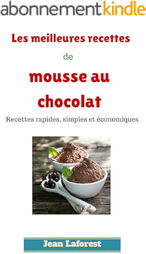 Download Les meilleures recettes de mousse au chocolat: Recettes rapides, simples et économiques PDF