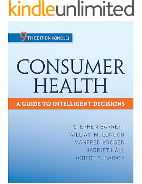 Consumer Health A Guide To Intelligent Decisions Kindle Edition By Barrett Stephen London William Kroger Manfred Hall Harriet Baratz Robert Health Fitness Dieting Kindle Ebooks Amazon Com