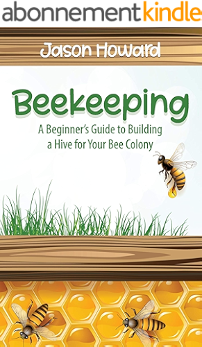 Download Beekeeping: A Beginner’s Guide to Building a Hive for Your Bee Colony (English Edition) PDF