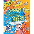 Crayola: Dynamic Doggos and Desserts (A Crayola Coloring Glitter Sticker Activity Book for Kids) (Crayola/BuzzPop)
