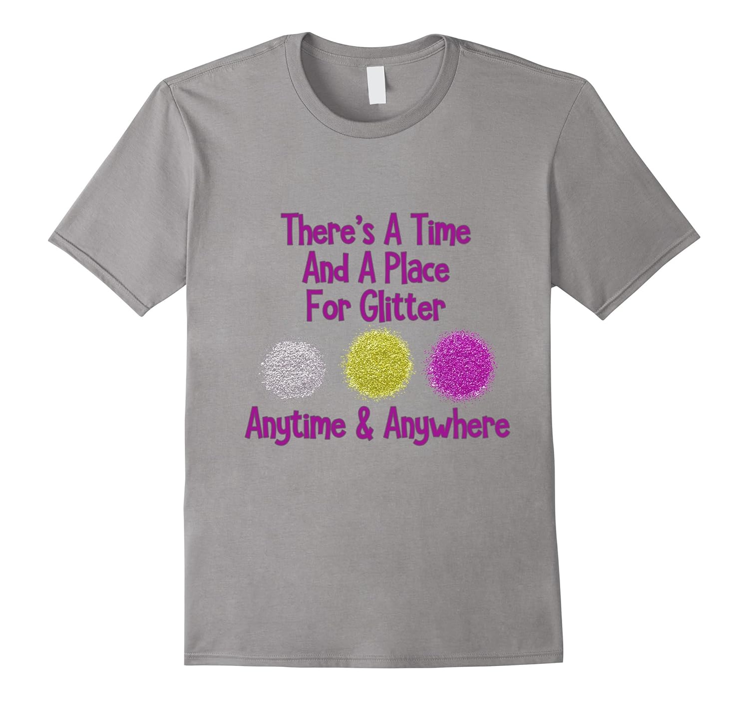 There's A Time & Place for Glitter Always Everywhere T-Shirt-Rose