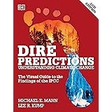 Dire Predictions: The Visual Guide to the Findings of the IPCC