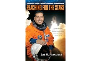 Reaching for the Stars: The Inspiring Story of a Migrant Farmworker Turned Astronaut