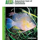 Aquarium Care of Cichlids (Animal Planet® Pet Care Library)