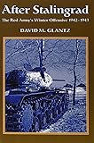 After Stalingrad: The Red Army's Winter Offensive 1942-1943