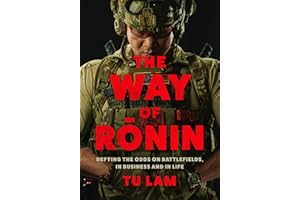The Way of Ronin: Defying the Odds on Battlefields, in Business and in Life