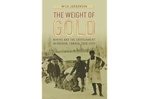 The Weight of Gold: Mining and the Environment in Ontario, Canada, 1909-1929