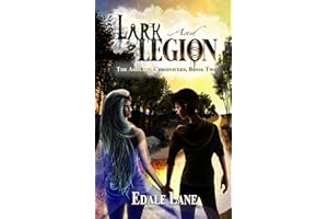 Lark and Legion: The Ashland Chronicles, Book Two