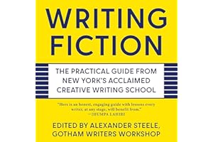 Writing Fiction: The Practical Guide from New York's Acclaimed Creative Writing School