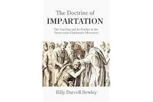 The Doctrine of Impartation: The Teaching and Its Practice in the Pentecostal-Charismatic Movement