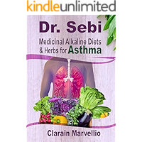 Dr. Sebi: Medicinal Alkaline Diets & Herbs for Asthma book cover Dr. Sebi: Medicinal Alkaline Diets & Herbs for Asthma book cover
