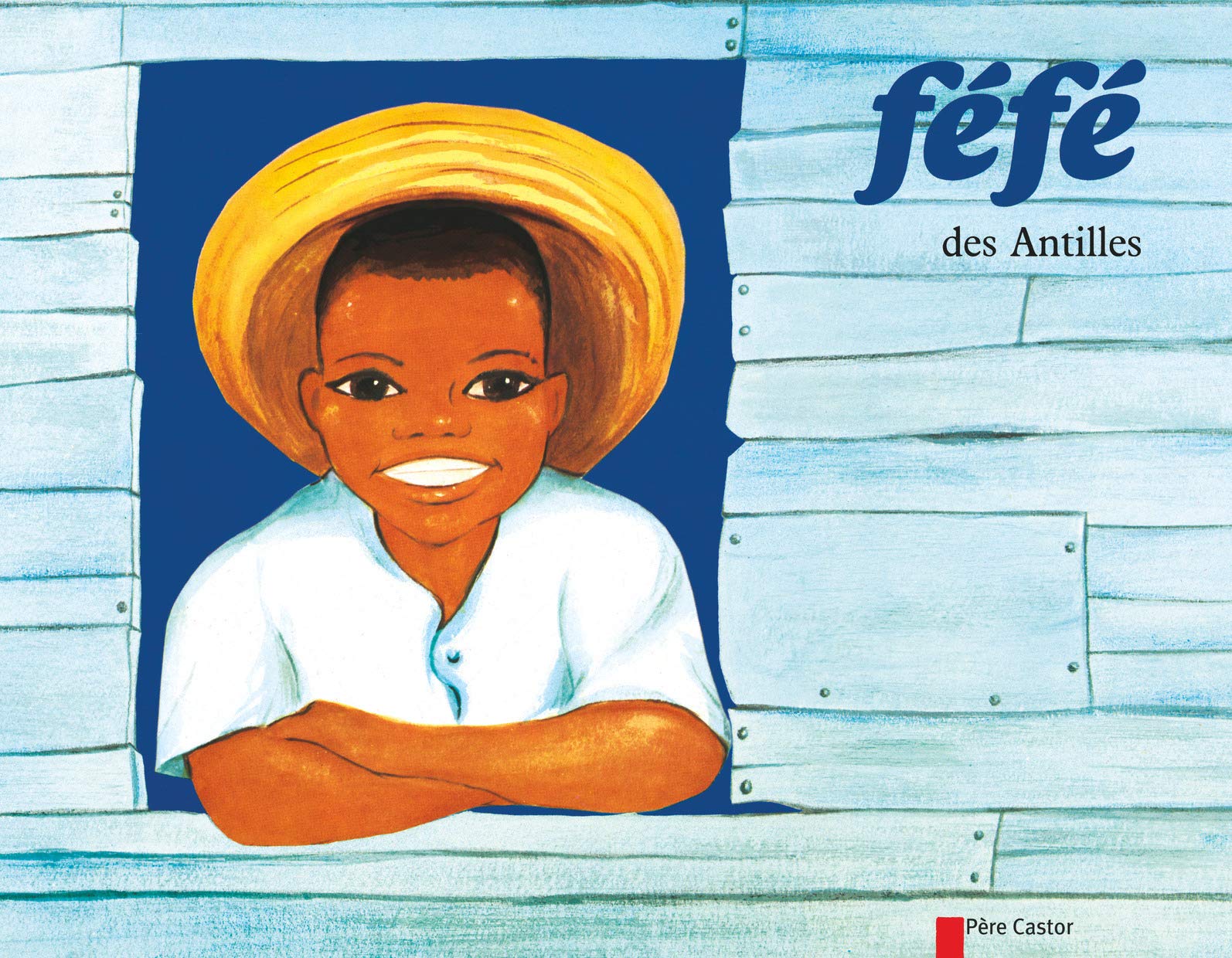 Fefe Des Antilles Les Histoires Du Pere Castor French Edition Butel Annie Butel Lucile Amazon Com Books