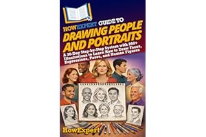 HowExpert Guide to Drawing People and Portraits: A 36-Day Step-by-Step System with 200+ Illustrations to Learn How to Draw Fa