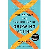 The Science and Technology of Growing Young: An Insider's Guide to the Breakthroughs that Will Dramatically Extend Our Lifesp
