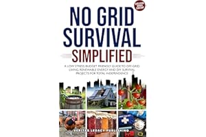 No Grid Survival Simplified: A Low Stress, Budget Friendly Guide to Off-Grid Living, Renewable Energy and DIY Survival Projec