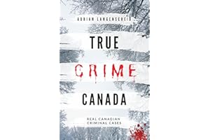 True Crime Canada: Real Canadian Criminal Cases