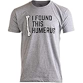 I Found This Humerus | Dad Joke Funny Pun Fun Humerous Grandpa Humor Men Women T-Shirt