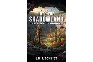 INTO THE SHADOWLAND: The Secret of the Last Neanderthals