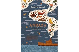 Andaza: A Memoir of Food, Flavour and Freedom in the Pakistani Kitchen