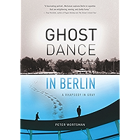 Ghost Dance in Berlin: A Rhapsody in Gray (Travelers' Tales) book cover