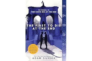 The First to Die at the End: An Emotional Journey about Love, Fate, and Living Each Day to the Fullest