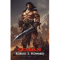 Conan: The Thief, The Conqueror, The King: The Collected Adventures of the World's Greatest Barbarian (Illustrated… book cover Conan: The Thief, The Conqueror, The King: The Collected Adventures of the World's Greatest Barbarian (Illustrated… book cover