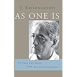 As One Is: To Free the Mind from All Condition: To Free the Mind from All Conditioning