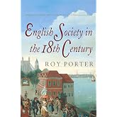 English Society in the Eighteenth Century, Second Edition (The Penguin Social History of Britain)