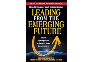 Leading from the Emerging Future: From Ego-System to Eco-System Economies