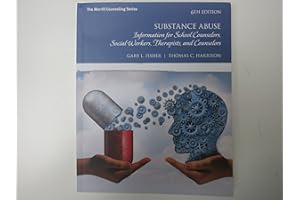 Substance Abuse: Information for School Counselors, Social Workers, Therapists, and Counselors